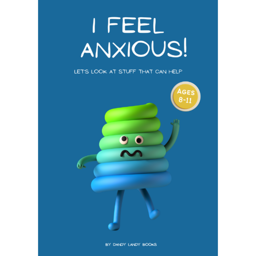 ©️  I Feel Anxious | Ages 8 to 11 | Let's look at stuff that can help |  A4 Activity book designed to help children aged 8 to 11 years cope with BIG feelings of Anxiety.